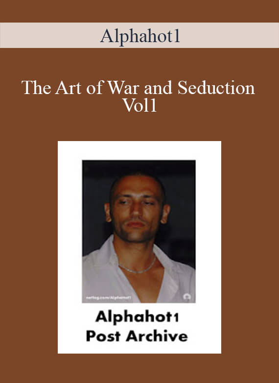 Alphahot1 - The Art of War and Seduction Vol1