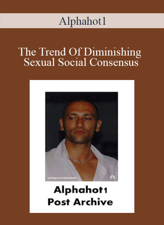 Alphahot1 - The Trend Of Diminishing Sexual Social Consensus
