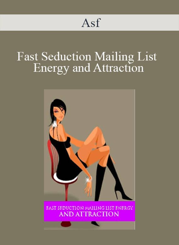 Asf - Fast Seduction Mailing List Energy and Attraction