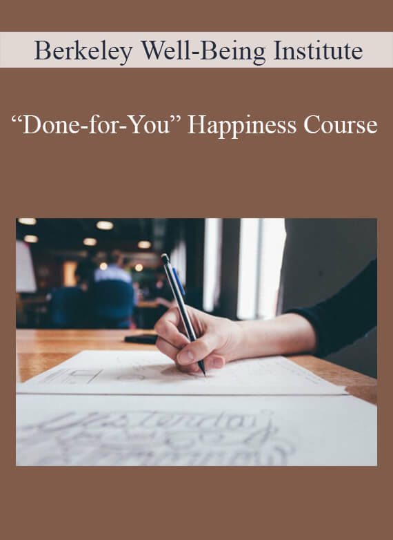 Berkeley Well-Being Institute - “Done-for-You” Happiness Course