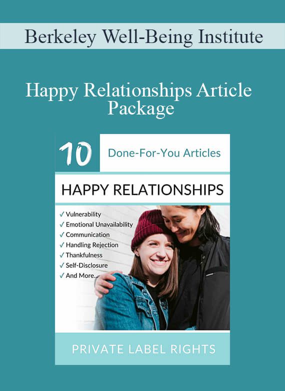 Berkeley Well-Being Institute - Happy Relationships Article Package
