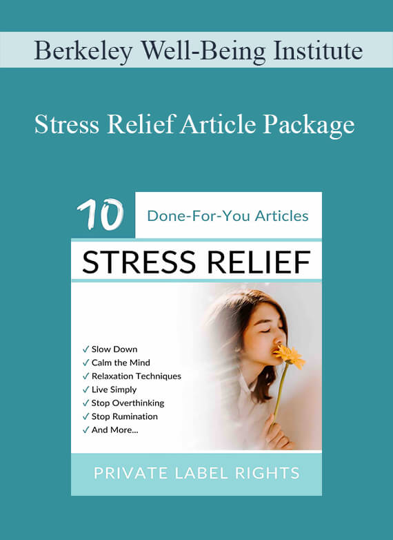 Berkeley Well-Being Institute - Stress Relief Article Package