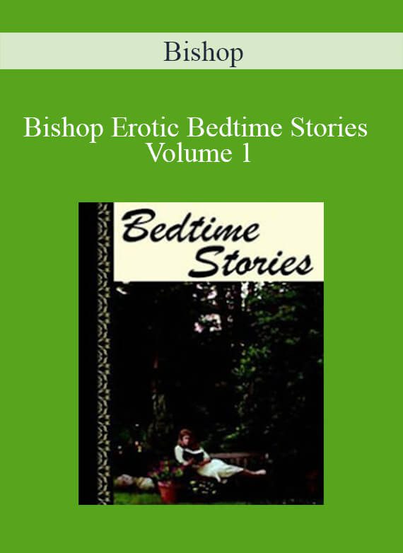 Bishop - Bishop Erotic Bedtime Stories Volume 1