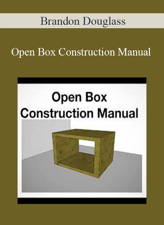Brandon Douglass - Open Box Construction Manual