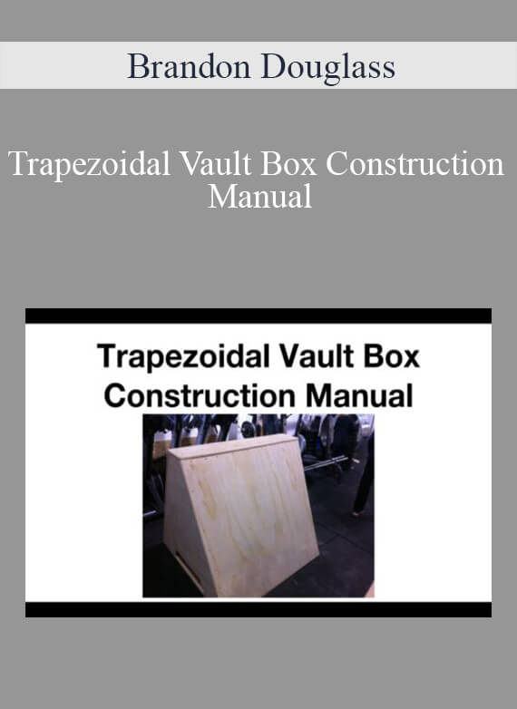 Brandon Douglass - Trapezoidal Vault Box Construction Manual
