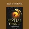 Brigitte Mars - The Sexual Herbal Prescriptions for Enhancing Love and Passion