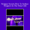 Bruno McKay - Stripper Secrets How To Seduce Strippers In The Strip Club
