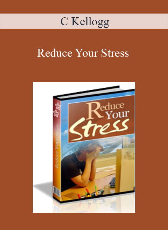 C Kellogg - Reduce Your Stress