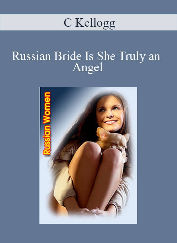 C Kellogg - Russian Bride Is She Truly an Angel