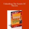 C Kellogg - Unleashing The Secrets Of Success