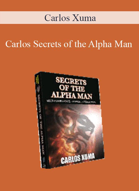 Carlos Xuma - Secrets of the Alpha Man