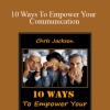 Chris Jackson - 10 Ways To Empower Your Communication
