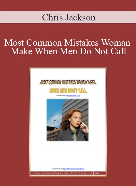 Chris Jackson - Most Common Mistakes Woman Make When Men Do Not Call