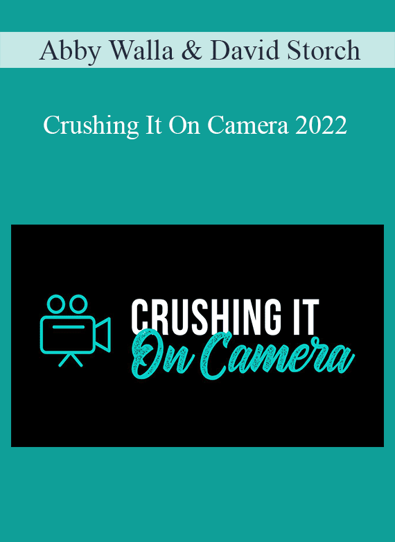 Crushing It On Camera 2022 - Abby Walla & David Storch