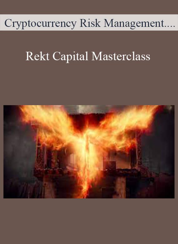 Cryptocurrency Risk Management Course - Rekt Capital Masterclass