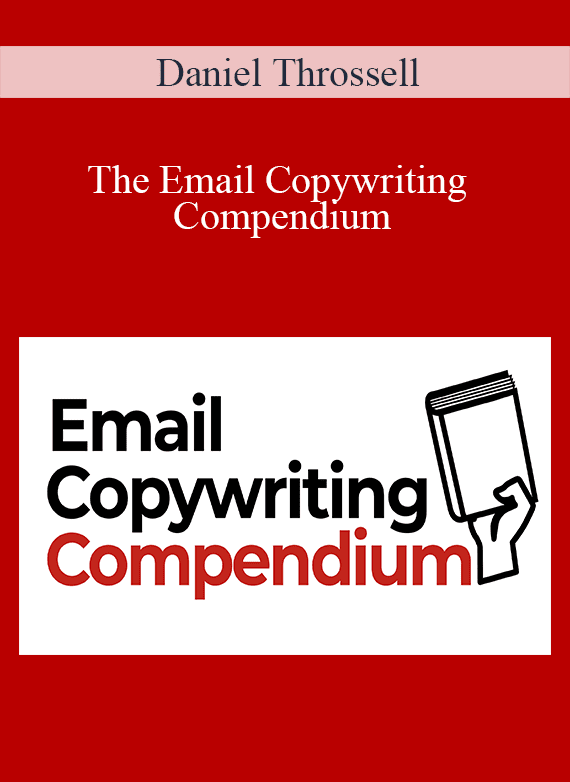 Daniel Throssell - The Email Copywriting Compendium