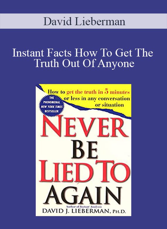 David Lieberman - Instant Facts How To Get The Truth Out Of Anyone