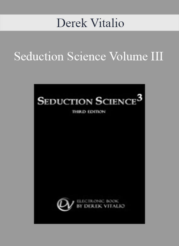 Derek Vitalio - Seduction Science Volume III