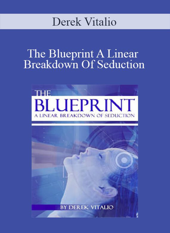 Derek Vitalio - The Blueprint A Linear Breakdown Of Seduction