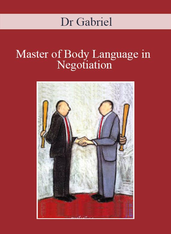 Dr Gabriel - Master of Body Language in Negotiation