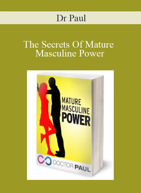 Dr Paul - The Secrets Of Mature Masculine Power