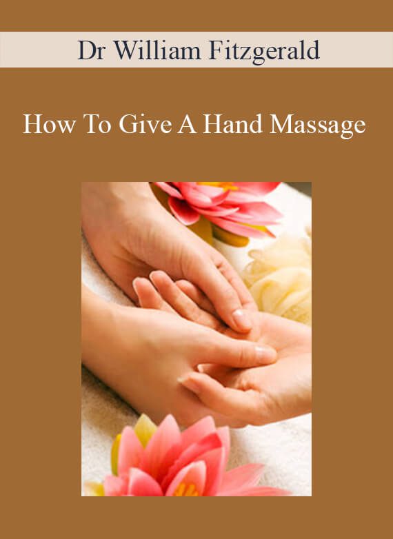 Dr William Fitzgerald - How To Give A Hand Massage