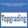 Dr. Brad Smart - Topgrading 2.0 Master Business Course (Self-Paced)