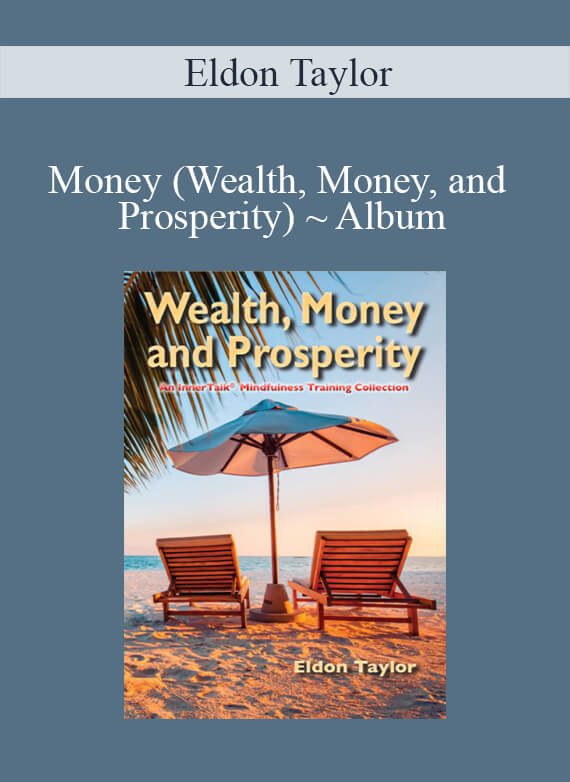 Eldon Taylor - Money (Wealth, Money, and Prosperity) ~ Album