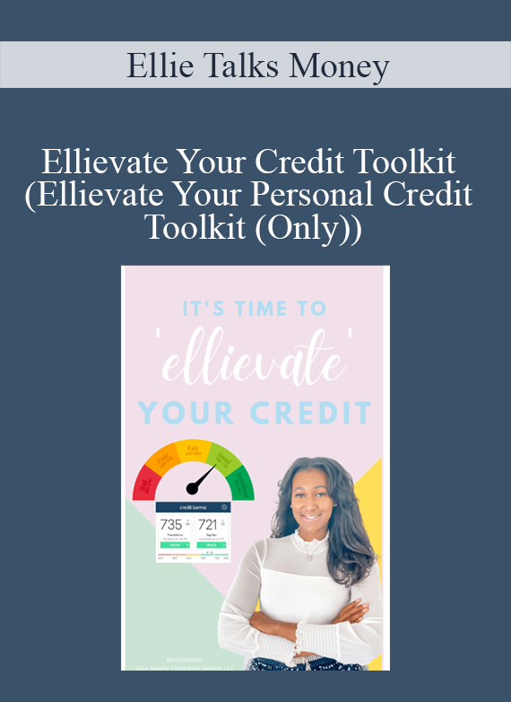 Ellie Talks Money - Ellievate Your Credit Toolkit (Ellievate Your Personal Credit Toolkit (Only))