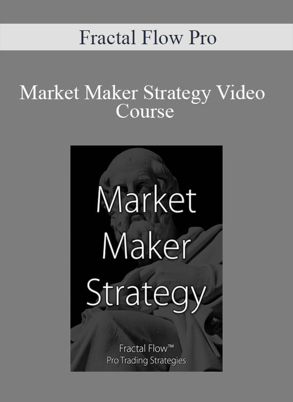 Fractal Flow Pro - Market Maker Strategy Video Course