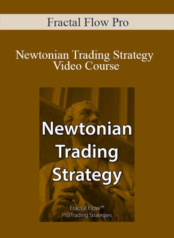 Fractal Flow Pro - Newtonian Trading Strategy Video Course