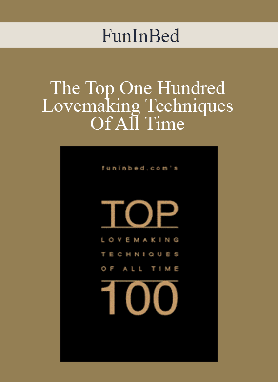 FunInBed - The Top One Hundred Lovemaking Techniques Of All Time