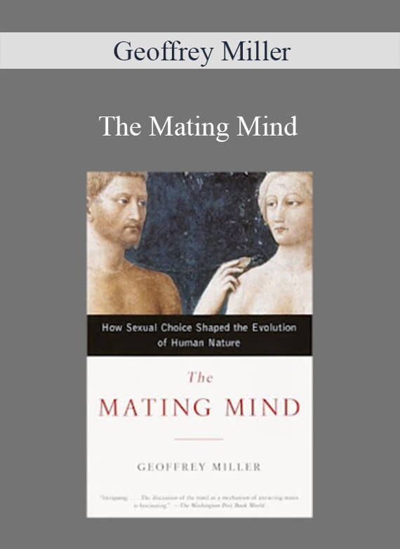 Geoffrey Miller - The Mating Mind
