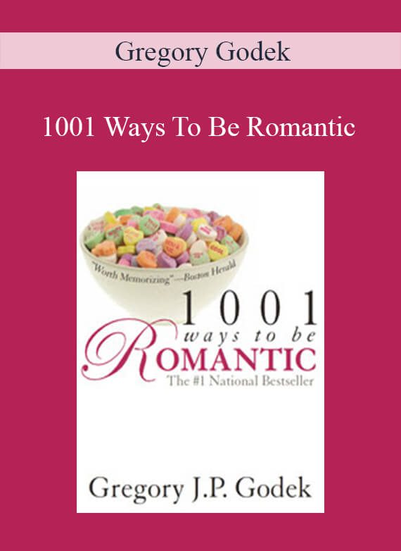 Gregory Godek - 1001 Ways To Be Romantic