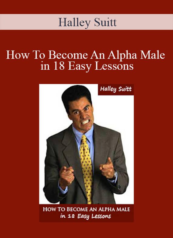 Halley Suitt - How To Become An Alpha Male in 18 Easy Lessons
