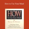 Harry Kitson - How to Use Your Mind