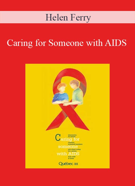 Helen Ferry - Caring for Someone with AIDS
