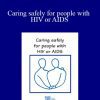 Helen Ferry - Caring safely for people with HIV or AIDS
