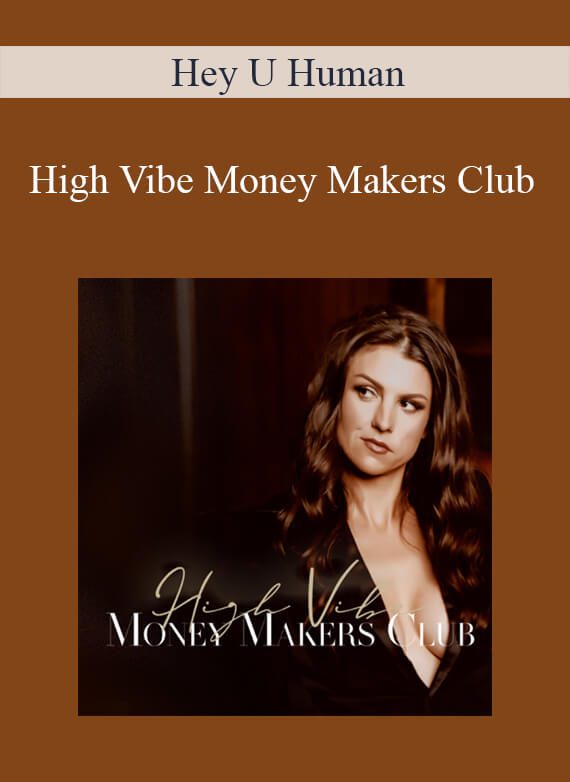 Hey U Human - High Vibe Money Makers Club