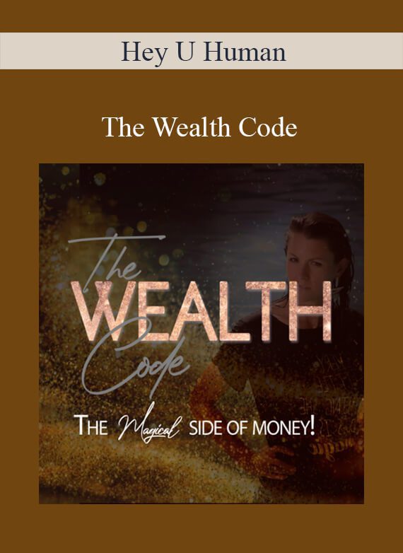 Hey U Human - The Wealth Code