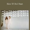 Hyla Nayeri and Adrien Bettio - How TF Do I Start