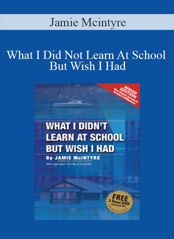 Jamie Mcintyre - What I Did Not Learn At School But Wish I Had