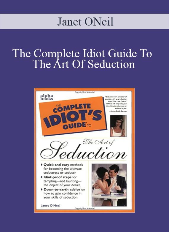 Janet ONeil - The Complete Idiot Guide To The Art Of Seduction
