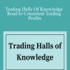 Jarrod Goodwin - Trading Halls Of Knowledge - Road to Consistent Trading Profits