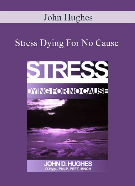 John Hughes - Stress Dying For No Cause
