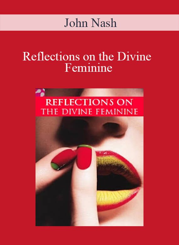 John Nash - Reflections on the Divine Feminine