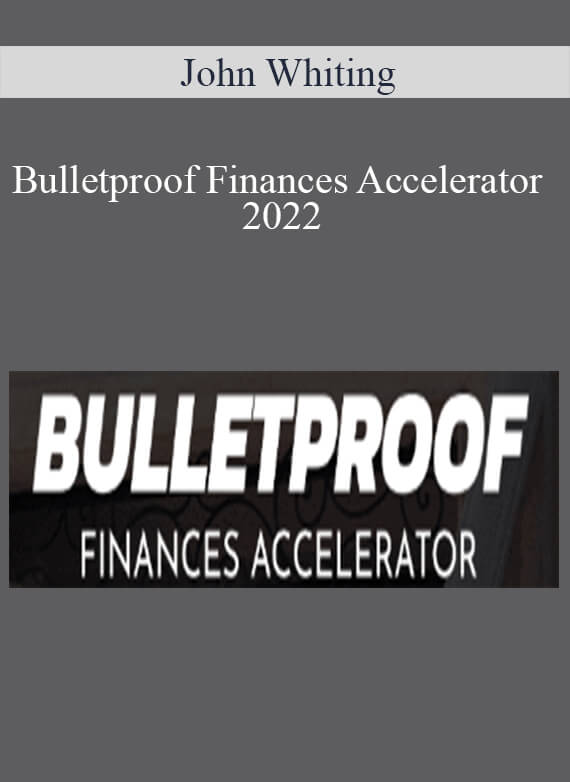 John Whiting - Bulletproof Finances Accelerator 2022