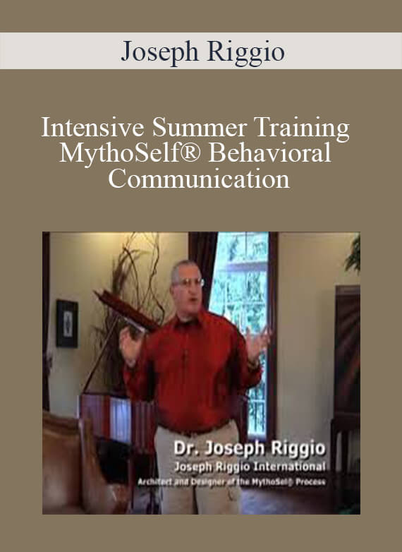 Joseph Riggio - Intensive Summer Training MythoSelf® Behavioral Communication