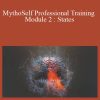 Joseph Riggio - MythoSelf Professional Training Module 2 States