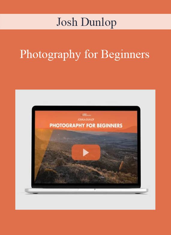 Josh Dunlop - Photography for Beginners